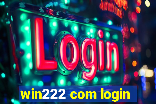 win222 com login